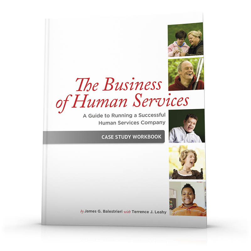 The Business of Human Services: A Guide to Running a Successful Human Resources Company: Case Study Workbook